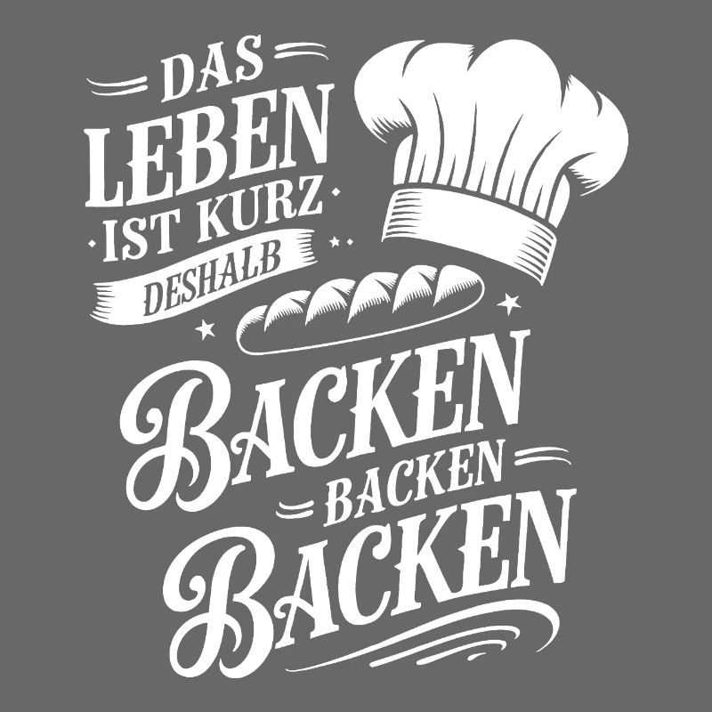 Das Leben ist kurz - deshalb backen backen backen