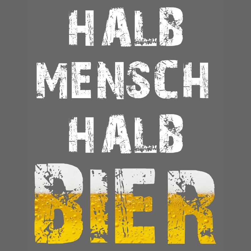 Halb Mensch Halb Bier Biertrinker Party Spruch