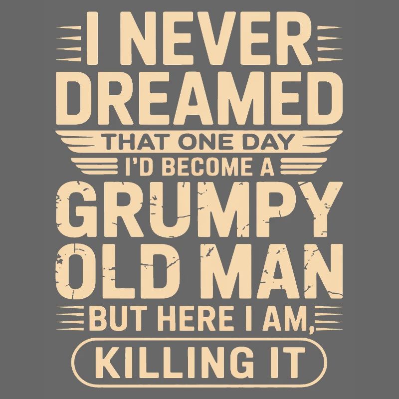 Grumpy Old Man Quote Tee
