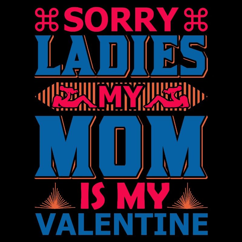 Désolée mesdames, ma mère est ma chemise de la Saint-Valentin