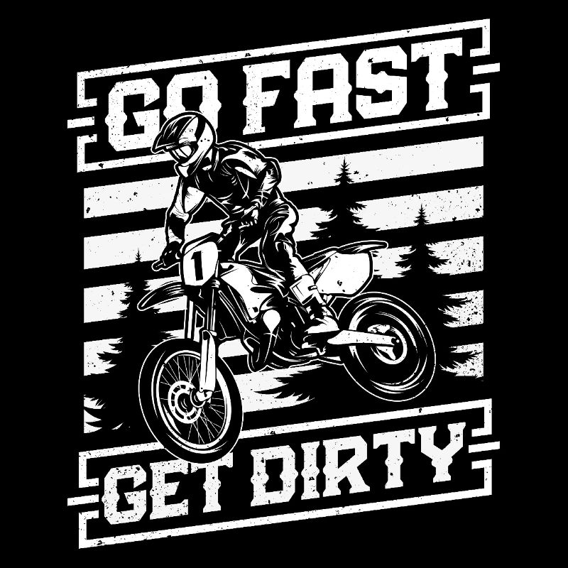 Ride Fast, Get Dirty - Motocross Saying