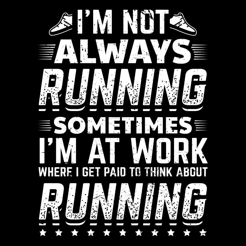 Funny Running Runner Shirt Not Always