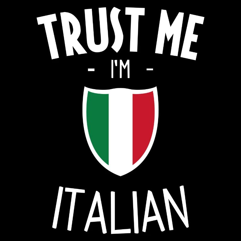 Trust Me I'm Italian