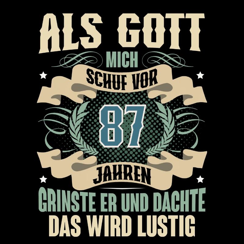 87. Geburtstag Als Gott Mich Schuf Vor