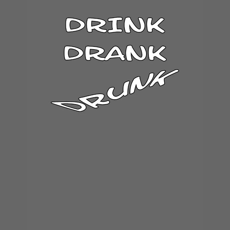 Drink Drank Drunk