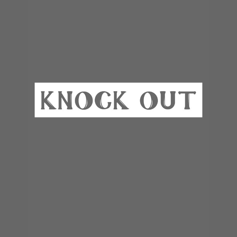 Knock out, knockout, knockout