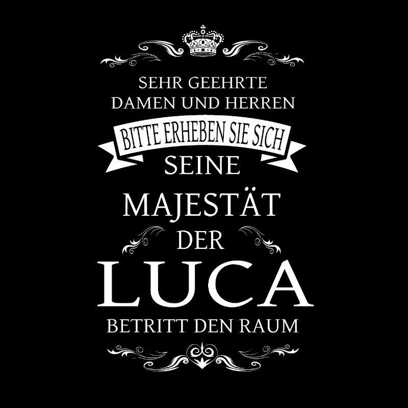Sa Majesté Luca entre dans la pièce