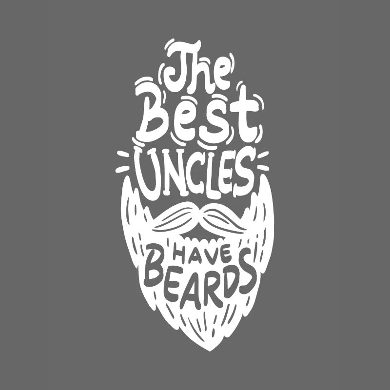 The Best Uncles Have Beards - Beard Beard Shave