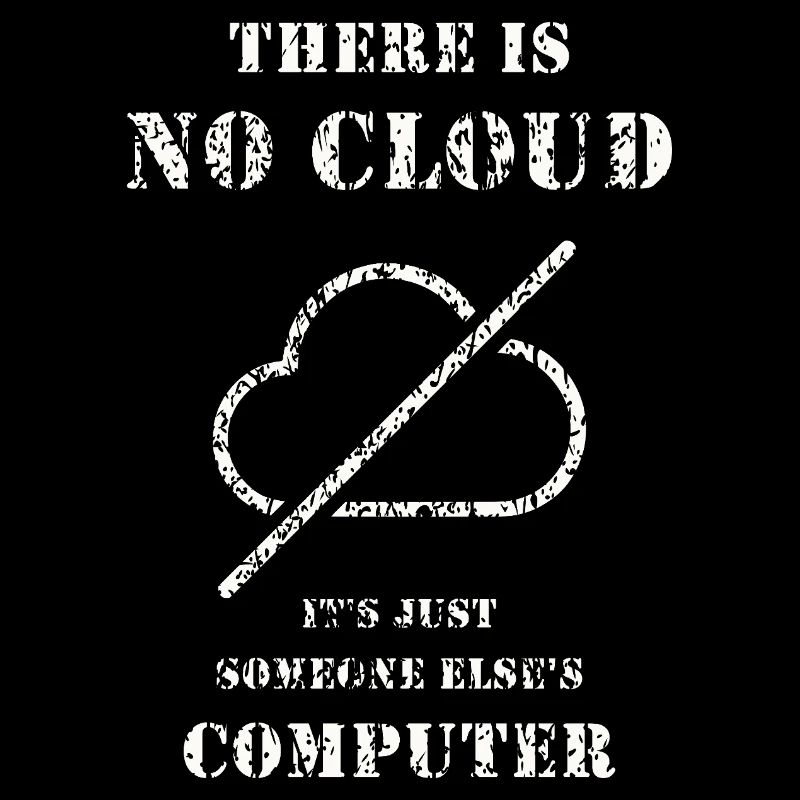 No Cloud – IT Humor Shirt