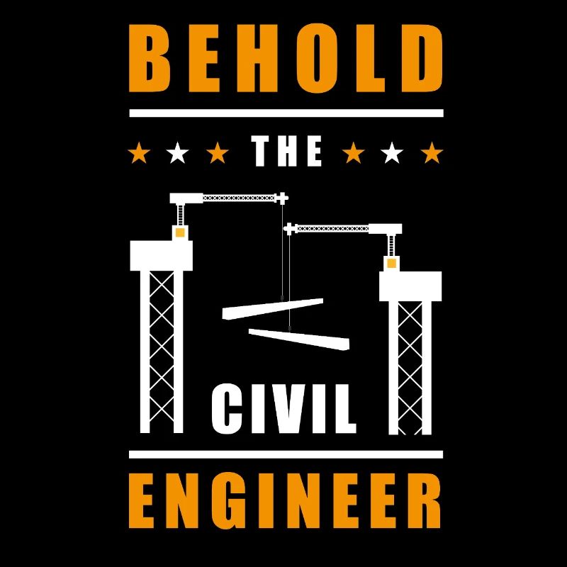 Behold the Civil Engineer
