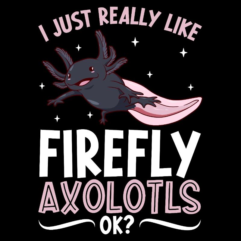 I love my Firefly Axolotl