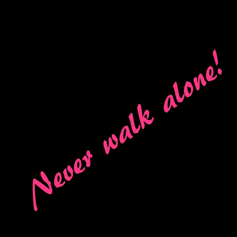 Never walk alone