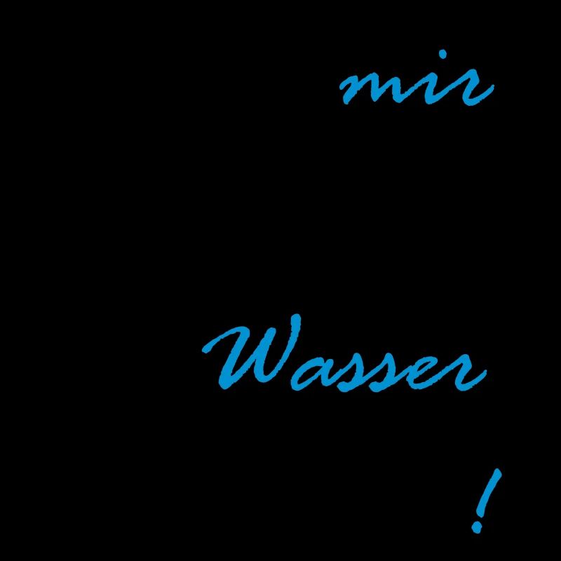 Kann mir bitte jemand das Wasser reichen?!
