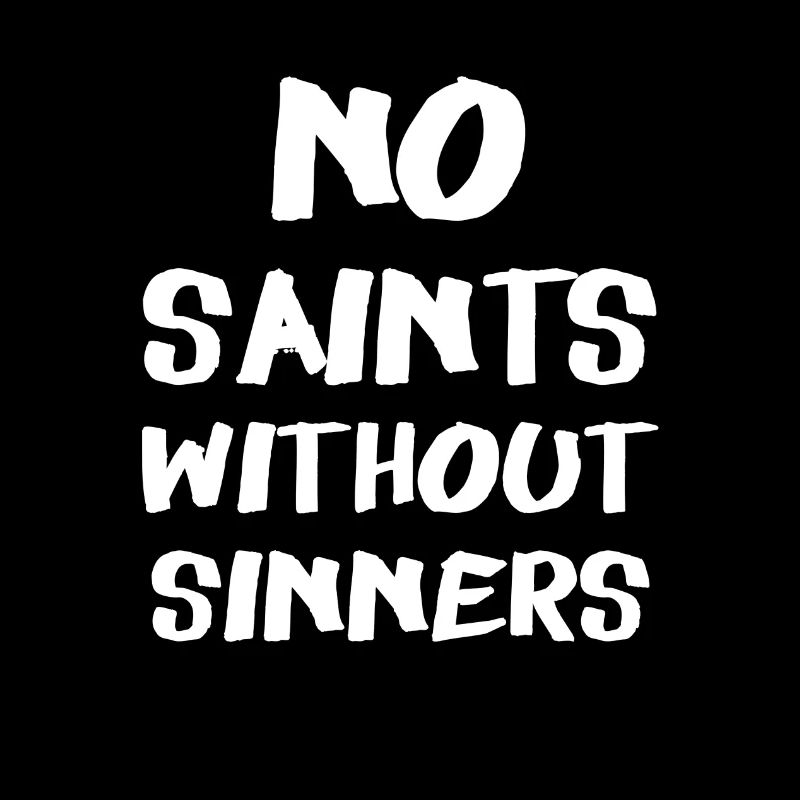 No Saints Without Sinners