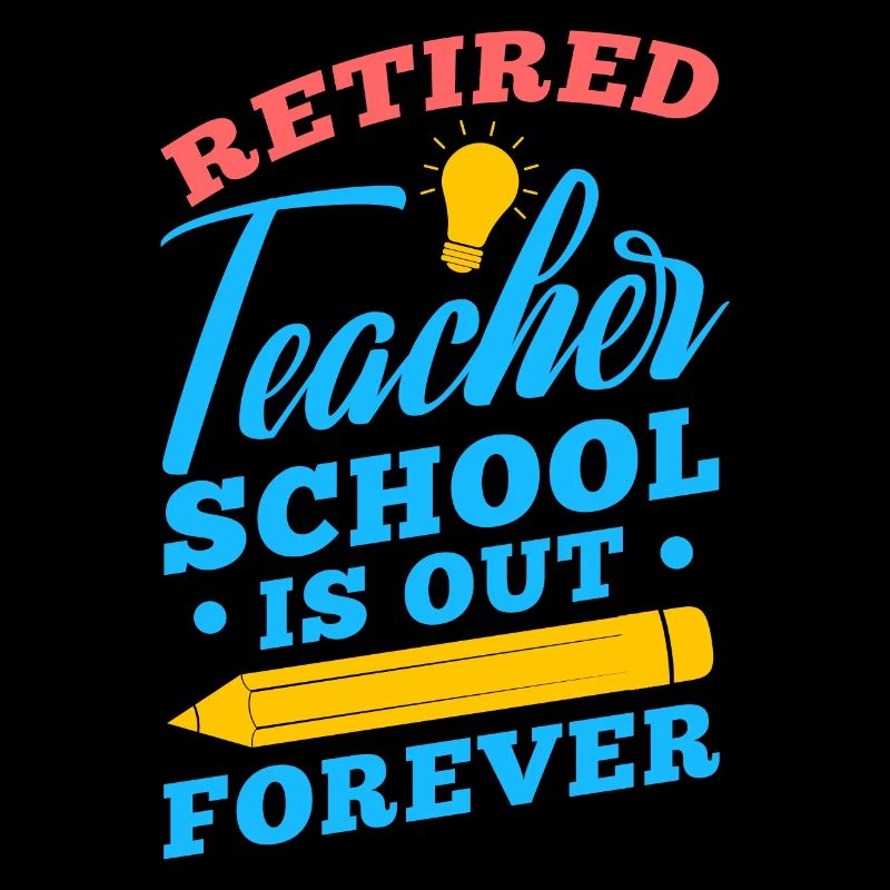 Retraitd Teacher School Is Out Forever