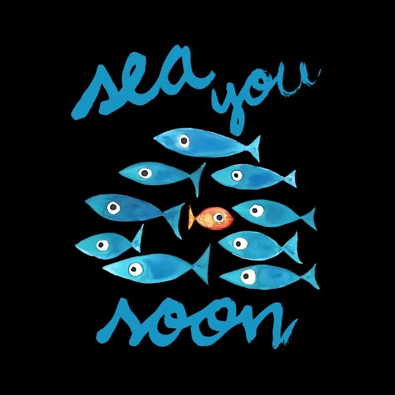 See you soon at sea blue fish