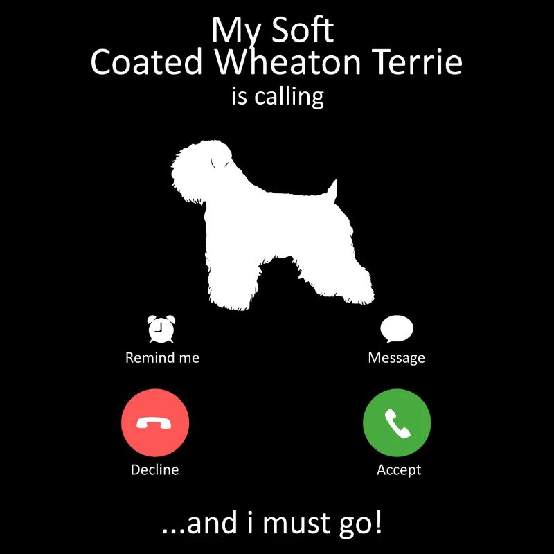 Wheaten Terrier Calling Funny Dog Lover