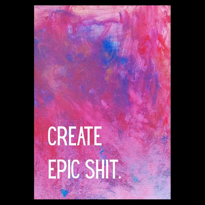 Create epic shit.