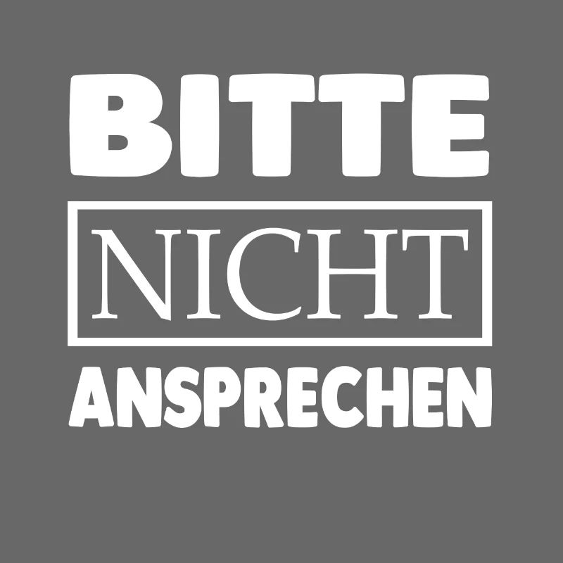 BITTE NICHT ANSPRECHEN