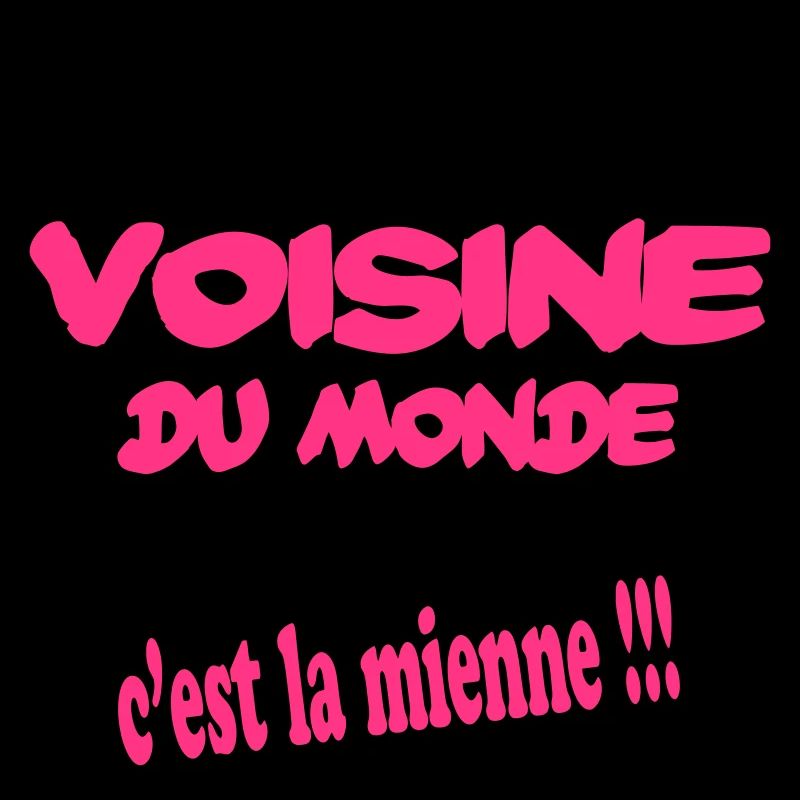 La meilleure voisine du monde c'est la mienne !!