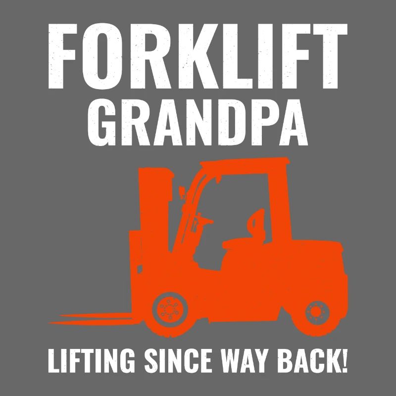 Forklift Operator Heavy Equipment Driver Grandpa