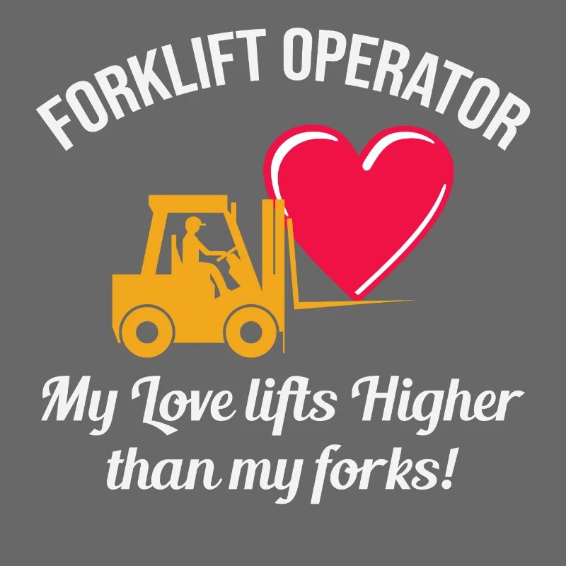 Forklift Operator Driver Valentine’s Day Funny
