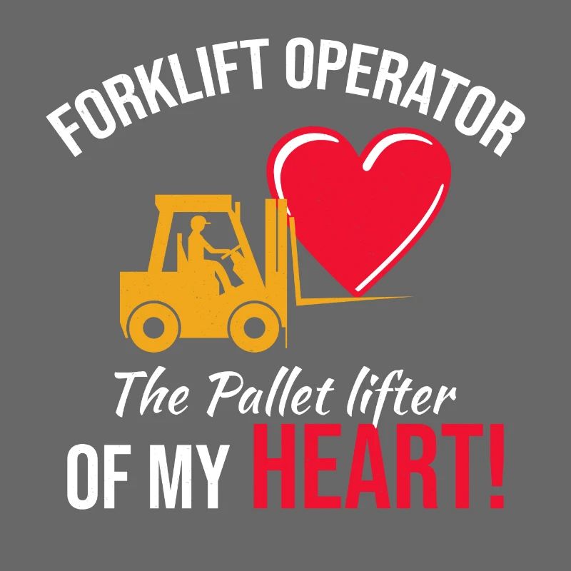 Forklift Operator Driver Valentine’s Day Funny