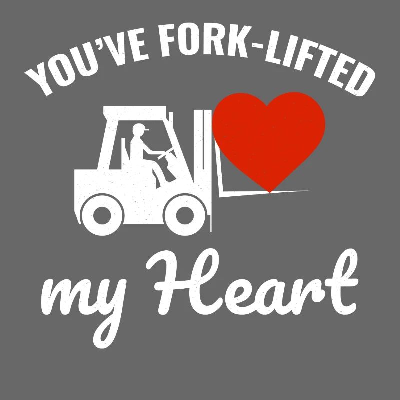 Forklift Operator Driver Valentine’s Day Funny