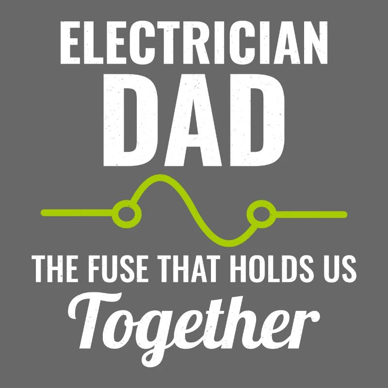 Electrician Dad Electrical Technician Engineer