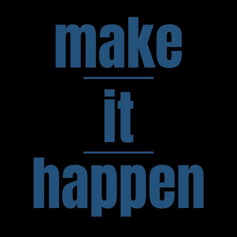 make it happen
