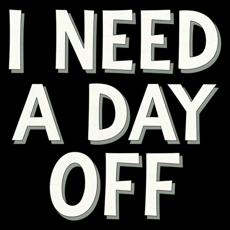 I Need A Day Off 11