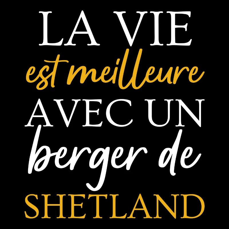 Life Is Better With A Shetland Shepherd