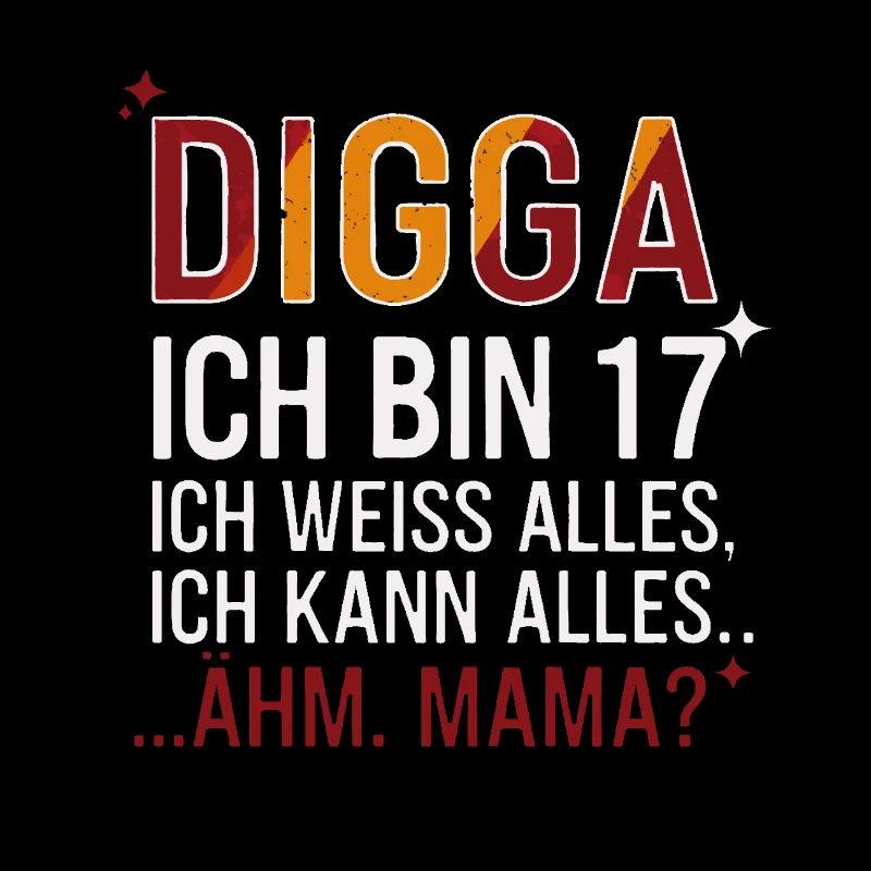 Digga, I'm 17 – I know everything, can do everything!