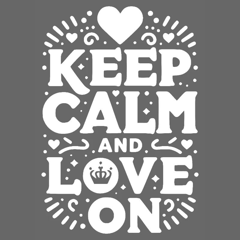 Keep Calm and Love On