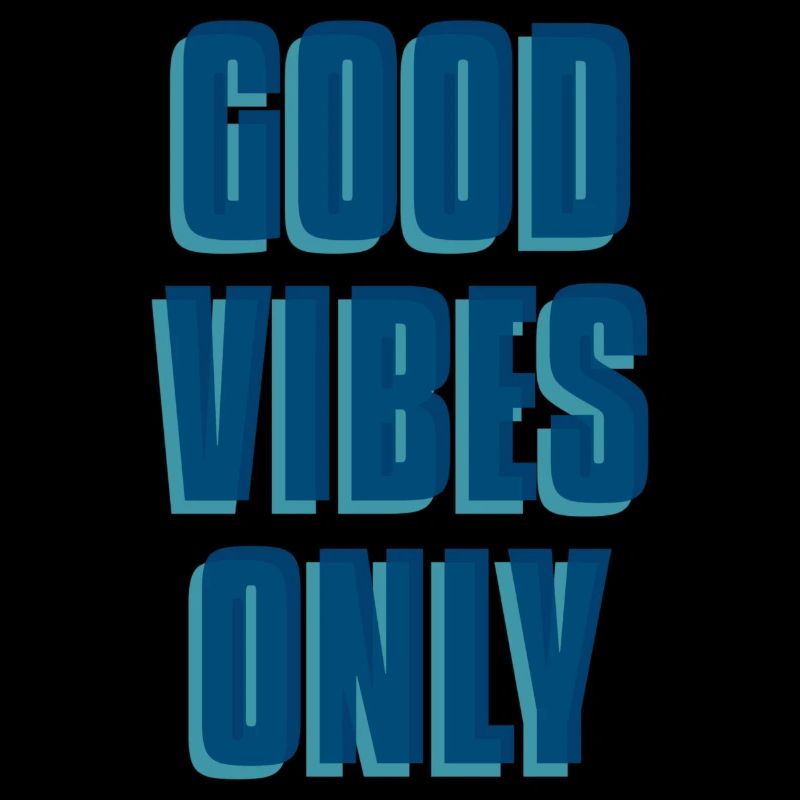 Good Vibes Only