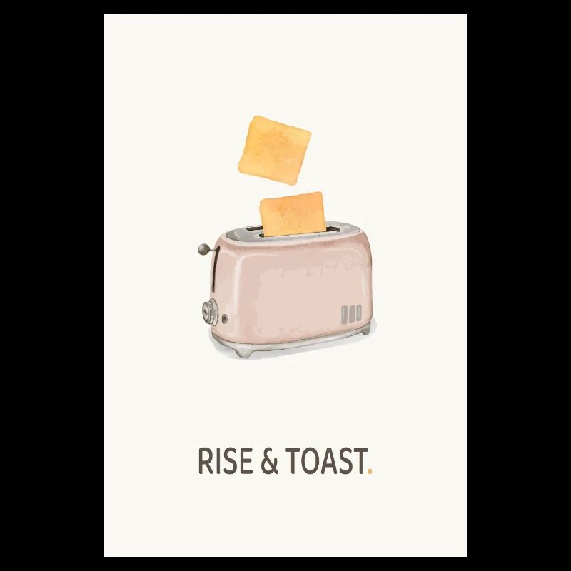 Rise & Toast – Funny Kitchen Saying