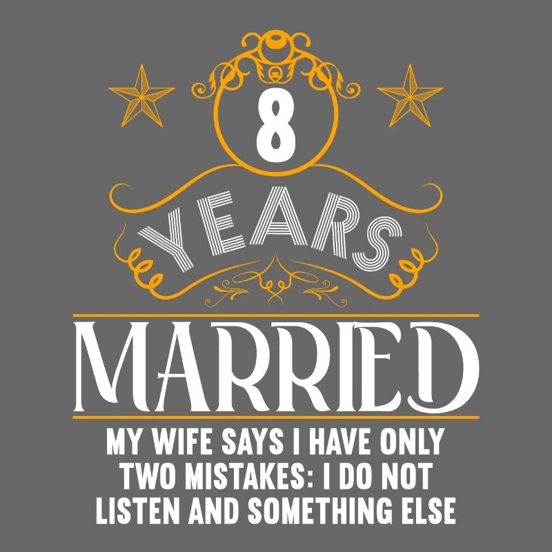 8 years married only 2 mistakes 8.Wedding anniversary