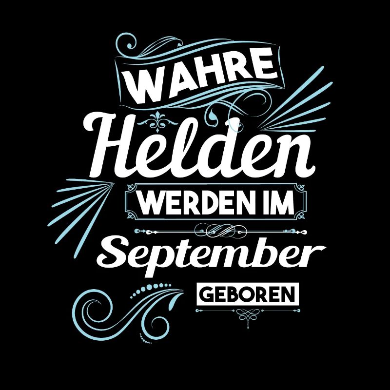 wahre Helden werden im september geboren