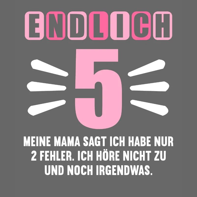 Endlich 5 Mama sagt hab nur 2 Fehler 5. Geburtstag