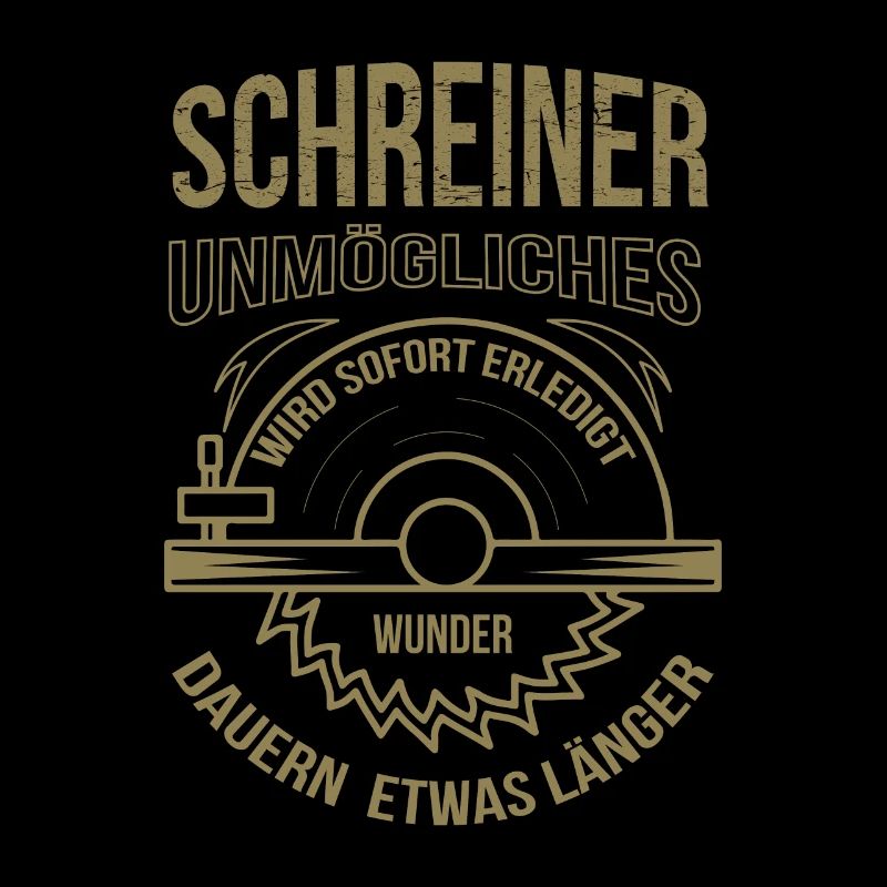 Schreiner Unmögliches wird sofort erledigt