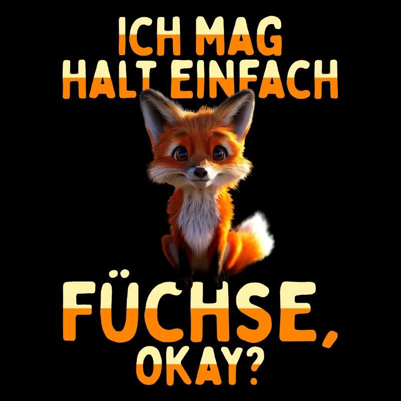 Fuchs Spruch Ich Mag Halt Einfach Füchse Ok Fuchs