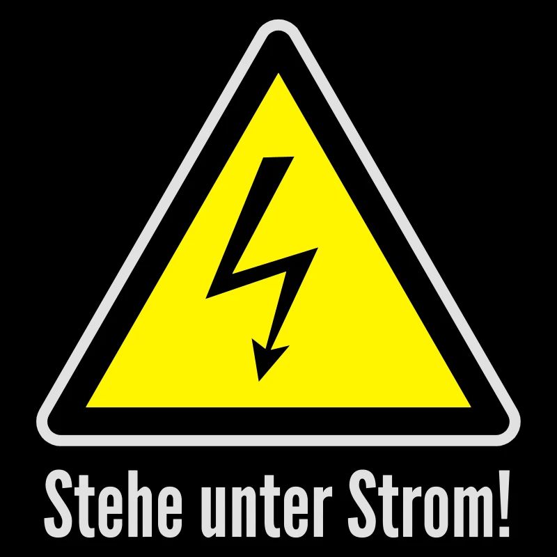 Vorsicht: Stehe unter Strom!