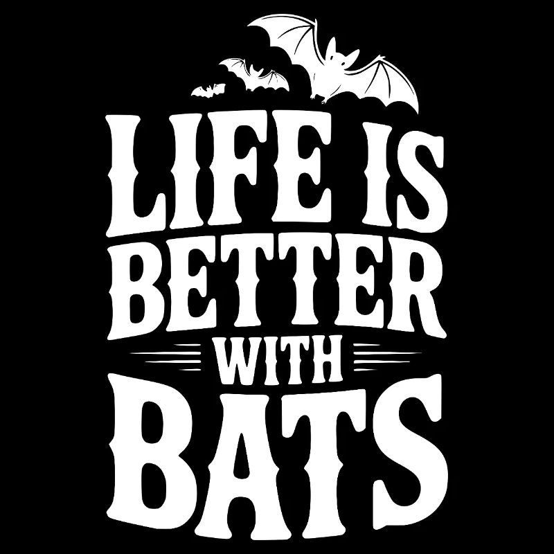 Life is Better with Bats