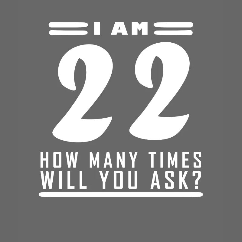 J’ai 22 ans – 22e anniversaire cadeau