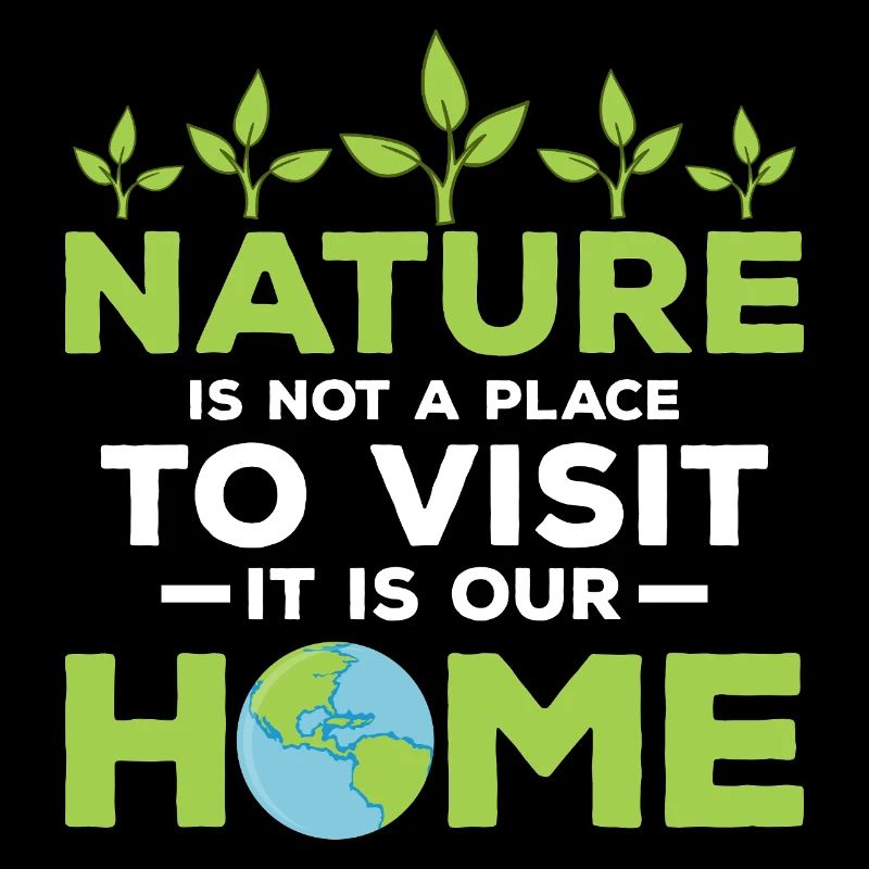 La nature n’est pas un endroit à visiter Journée de la Terre