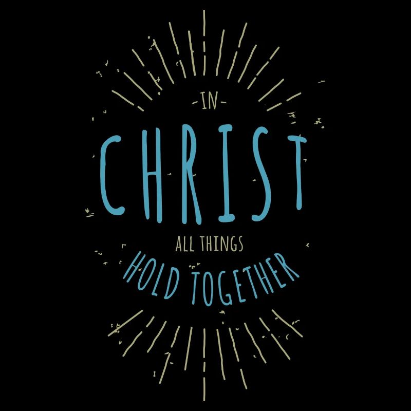 En Christ, toutes choses tiennent ensemble