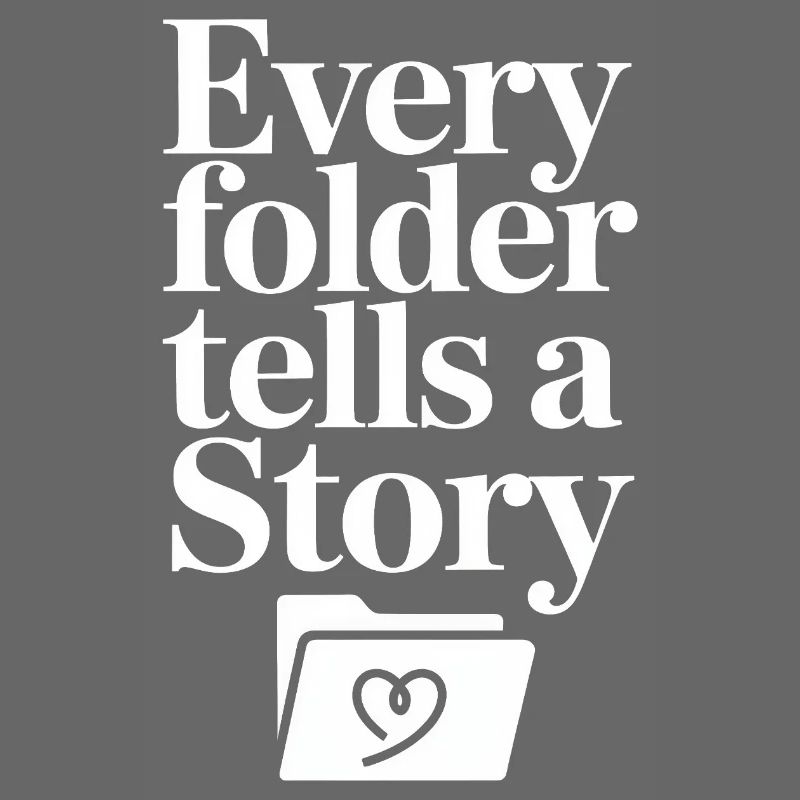 Every Folder Tells a Story