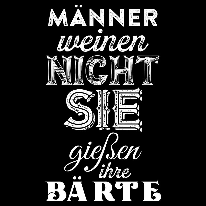Männer weinen nie sie gießen ihre Bärte / Bart