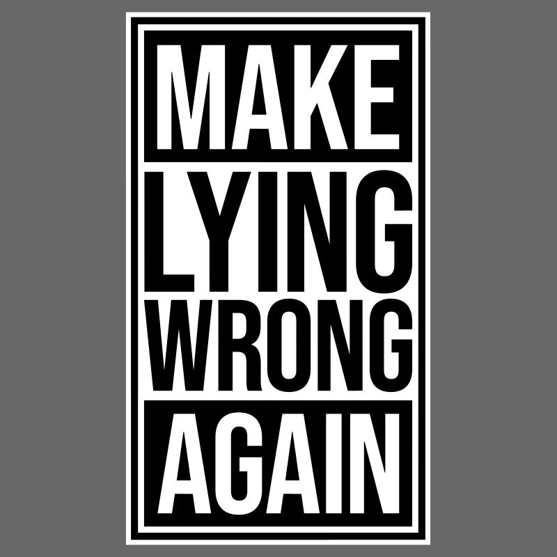 Make Lying Wrong Again Political Statement Logo