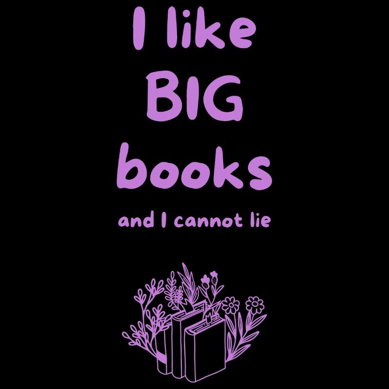 Bookworm Humor – I Like Big Books And I Cannot Lie